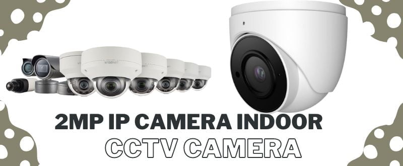 Best 2MP IP Camera Indoor Dubai Hikvision IP Camera 1 2MP IP Camera Indoor