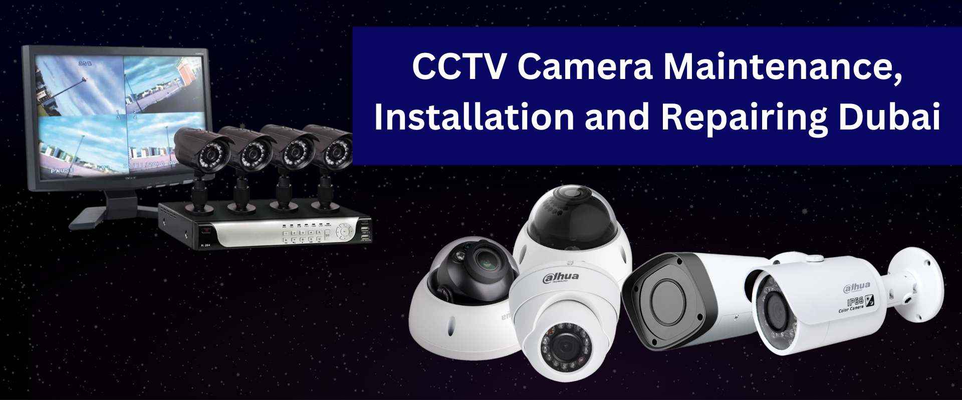 Don't Risk Downtime | CCTV Camera Maintenance Dubai 1 CCTV Camera Maintenance Dubai