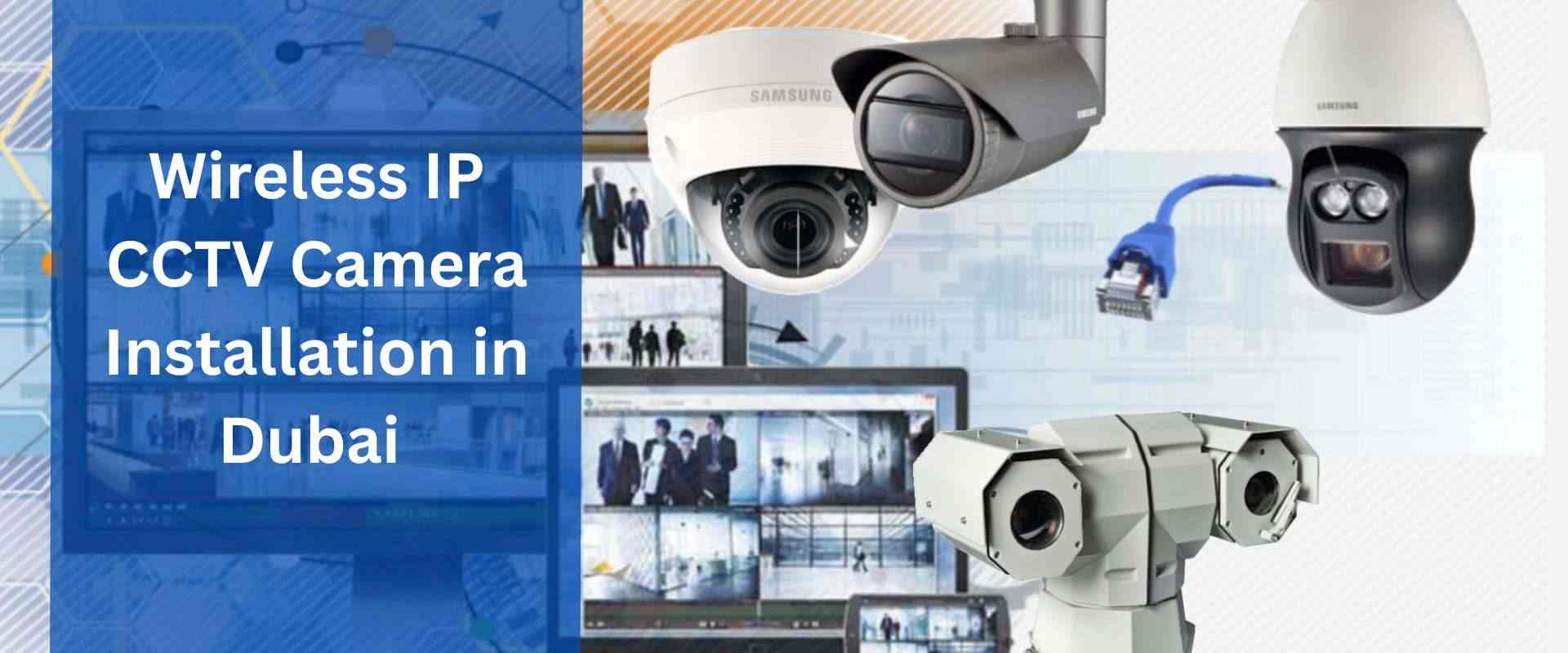 Seamless Wireless IP CCTV Camera Installation Dubai UAE 1 Wireless IP CCTV Camera Installation Dubai
