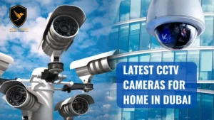 Latest CCTV Cameras for home in Dubai